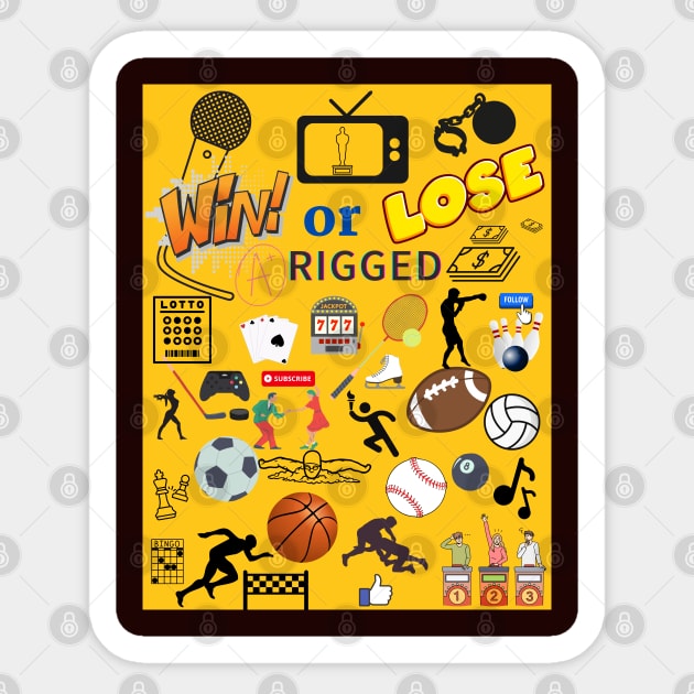 Win or Lose Rigged Sticker by Say What You Mean Gifts